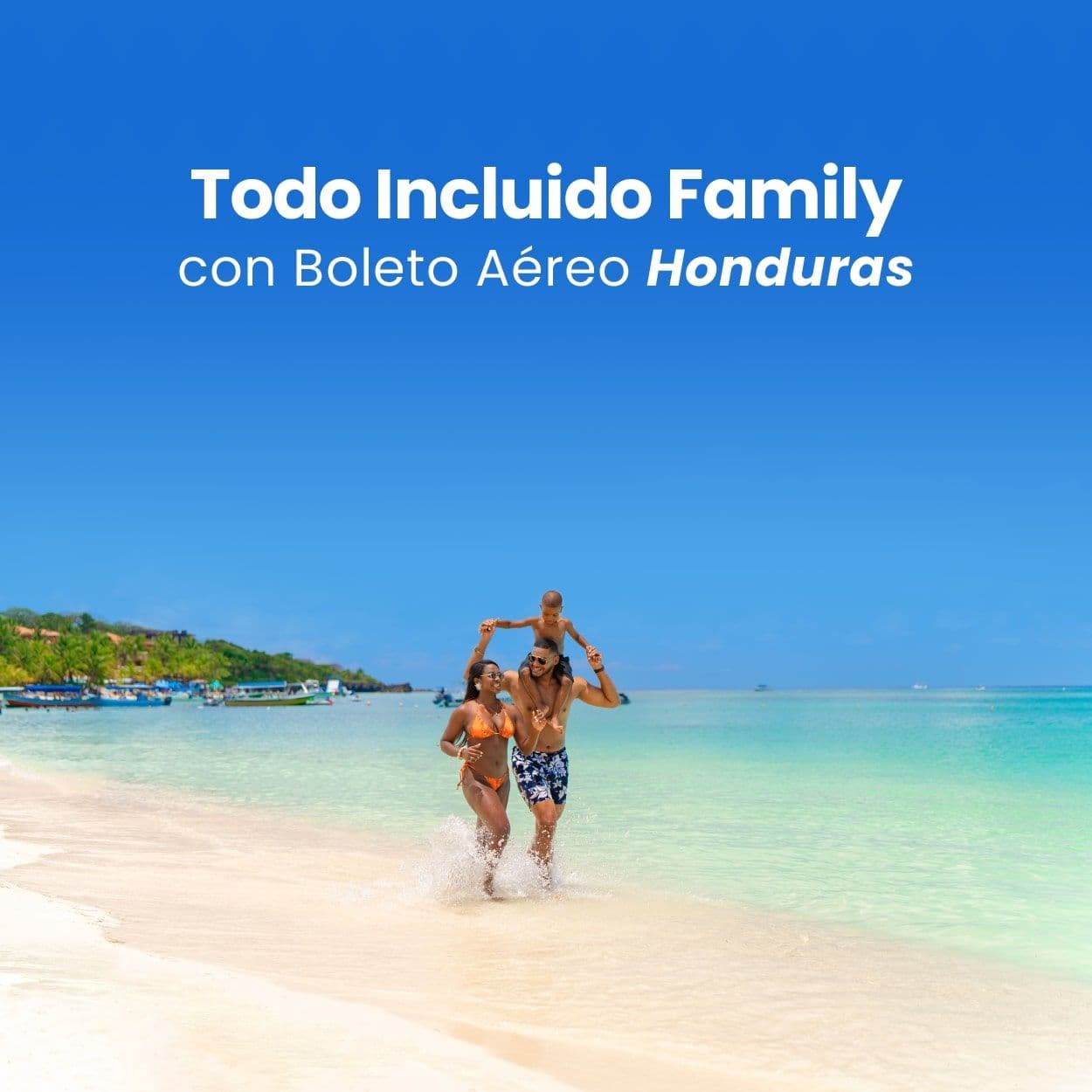 2 Noches 3 Días Todo Incluido Family Con Boleto Aéreo Tegucigalpa o San Pedro Sula